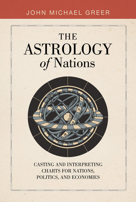 Book cover for Astrology of Nations: Casting and Interpreting Charts for Nations, Politics, and Economies