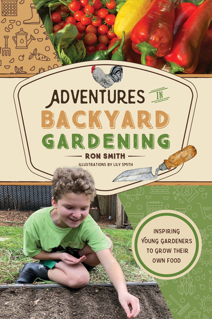 Book cover for Adventures in Backyard Gardening: Inspiring Young Gardeners to Grow Their Own Food