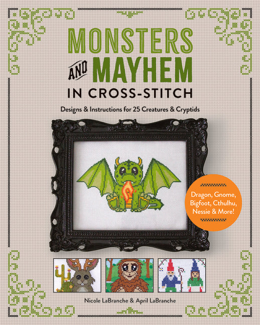 Book cover for Monsters and Mayhem in Cross-Stitch: Designs and Instructions for 25 Creatures and Cryptids