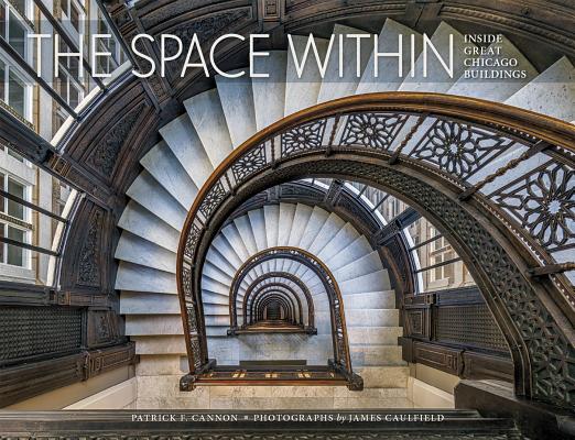 Book cover for The Space Within: Inside Great Chicago Buildings