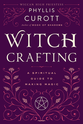 Book cover for Witch Crafting: A Spiritual Guide to Making Magic