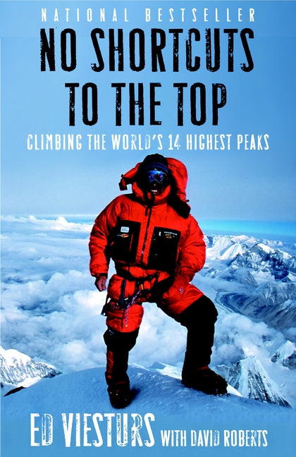 Book cover for No Shortcuts to the Top: Climbing the World's 14 Highest Peaks