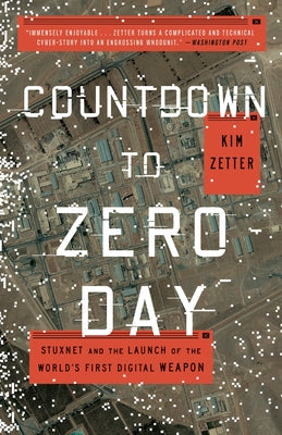 Book cover for Countdown to Zero Day: Stuxnet and the Launch of the World's First Digital Weapon