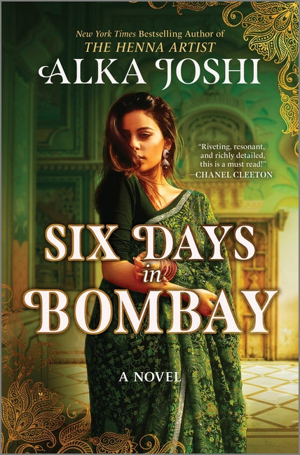 Book cover for Six Days in Bombay: A Continent-Spanning Historical Novel of Friendship, Identity, and Mystery from the New York Times Bestselling Author of the Henna