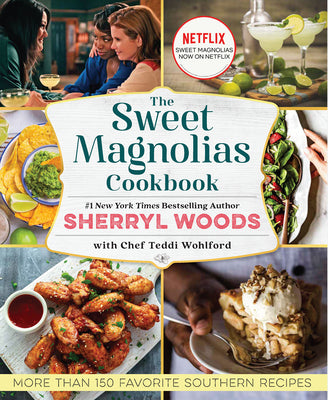 Book cover for The Sweet Magnolias Cookbook: More Than 150 Favorite Southern Recipes