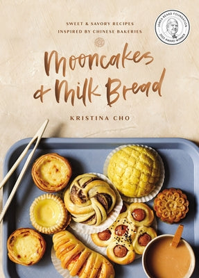 Book cover for Mooncakes and Milk Bread: Sweet and Savory Recipes Inspired by Chinese Bakeries