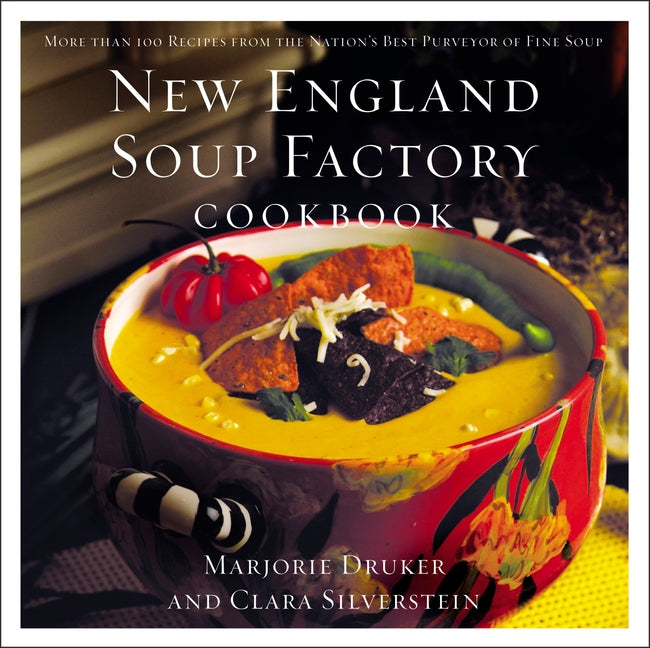 Book cover for New England Soup Factory Cookbook: More Than 100 Recipes from the Nation's Best Purveyor of Fine Soup
