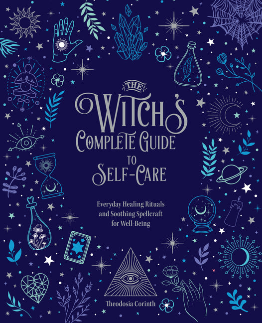 Book cover for Witch's Complete Guide to Self-Care: Everyday Healing Rituals and Soothing Spellcraft for Well-Being