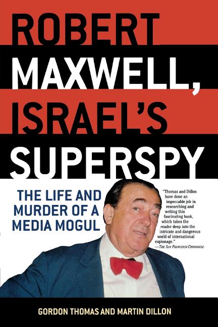 Book cover for Robert Maxwell, Israel's Superspy: The Life and Murder of a Media Mogul