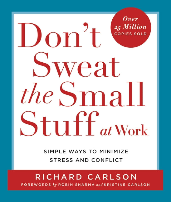 Book cover for Don't Sweat the Small Stuff at Work: Simple Ways to Minimize Stress and Conflict