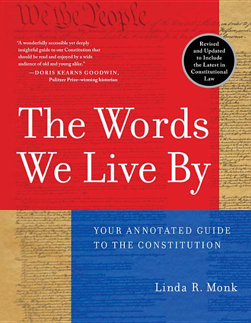 Book cover for The Words We Live by: Your Annotated Guide to the Constitution