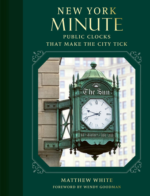 Book cover for New York Minute: Public Clocks That Make the City Tick