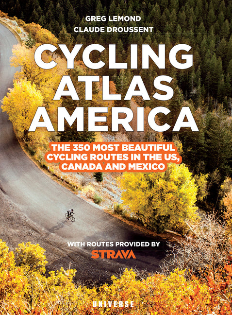 Book cover for Cycling Atlas North America: The 350 Most Beautiful Cycling Trips in the Us, Canada, and Mexico