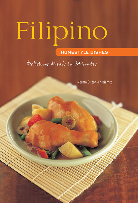Book cover for Filipino Homestyle Dishes: Delicious Meals in Minutes [Filipino Cookbook, Over 60 Recipes]