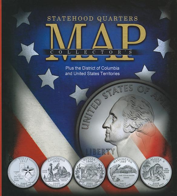 Book cover for Statehood Quarters Collector's Map: Plus the District of Columbia and United States Territories