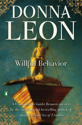Book cover for Willful Behavior: A Commissario Guido Brunetti Mystery