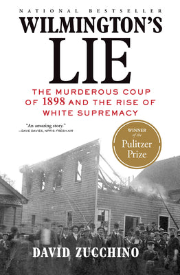 Book cover for Wilmington's Lie (Winner of the 2021 Pulitzer Prize): The Murderous Coup of 1898 and the Rise of White Supremacy