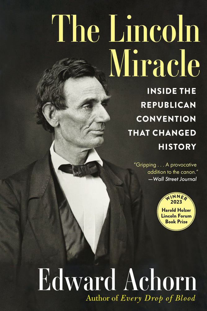 Book cover for The Lincoln Miracle: Inside the Republican Convention That Changed History