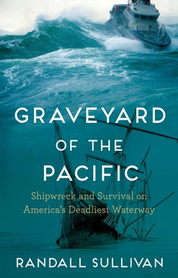 Book cover for Graveyard of the Pacific: Shipwreck and Survival on America's Deadliest Waterway
