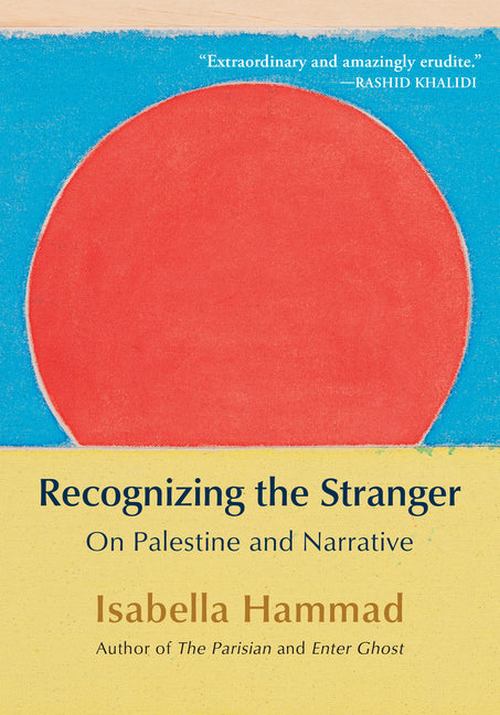 Book cover for Recognizing the Stranger: On Palestine and Narrative