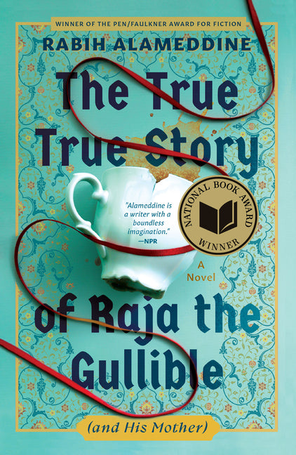 Book cover for True True Story of Raja the Gullible (and His Mother): A Novel (National Book Award Winner)