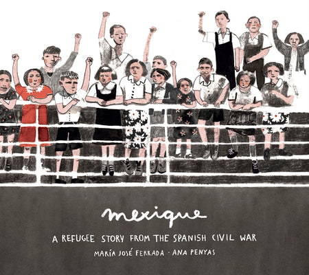 Book cover for Mexique: A Refugee Story from the Spanish Civil War
