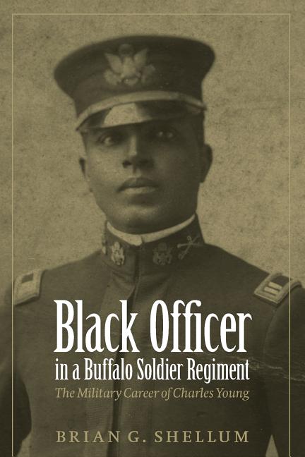 Book cover for Black Officer in a Buffalo Soldier Regiment: The Military Career of Charles Young