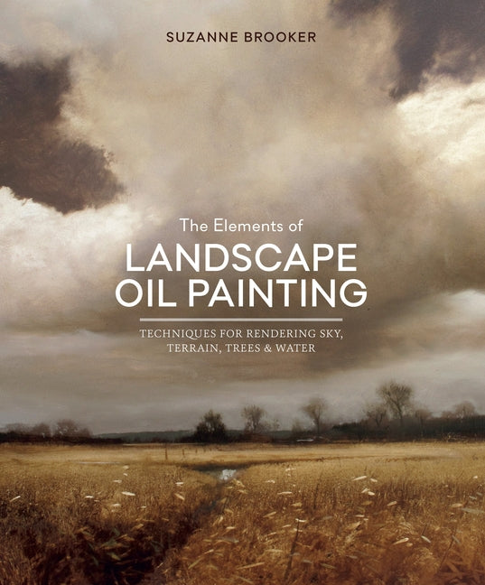 Book cover for Elements of Landscape Oil Painting: Techniques for Rendering Sky, Terrain, Trees, and Water