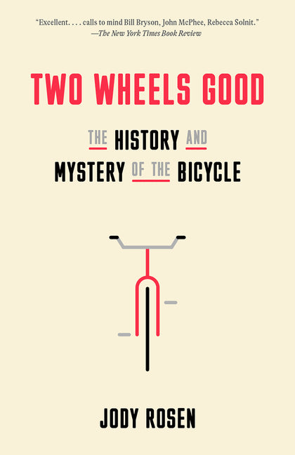 Book cover for Two Wheels Good: The History and Mystery of the Bicycle