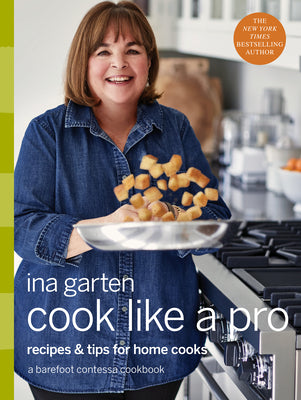 Book cover for Cook Like a Pro: Recipes and Tips for Home Cooks: A Barefoot Contessa Cookbook