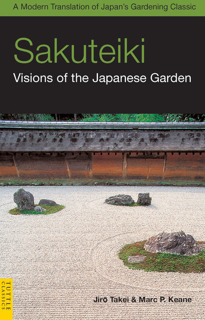 Book cover for Sakuteiki: Visions of the Japanese Garden: A Modern Translation of Japan's Gardening Classic