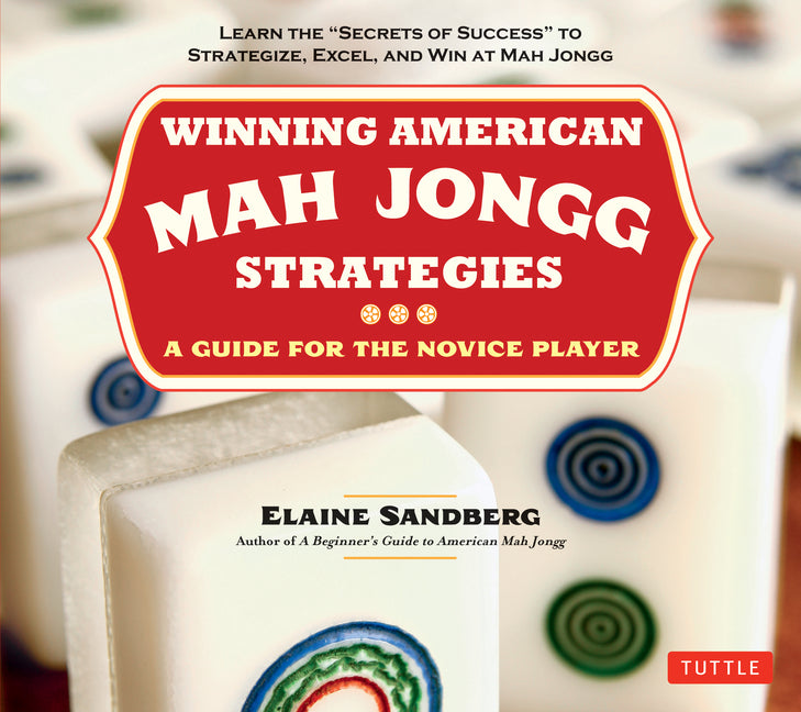 Book cover for Winning American Mah Jongg Strategies: A Guide for the Novice Player - Learn the Secrets of Success to Strategize, Excel and Win at Mah Jongg