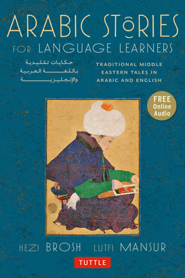 Book cover for Arabic Stories for Language Learners: Traditional Middle Eastern Tales in Arabic and English (Online Included) [With CD (Audio)]