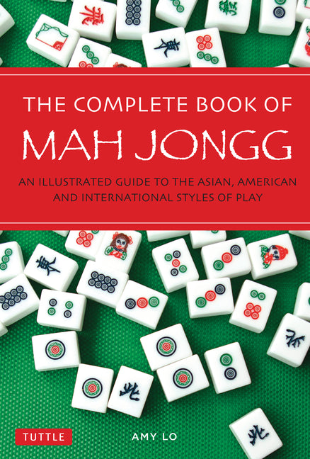 Book cover for Complete Book of Mah Jongg: An Illustrated Guide to the Asian, American and International Styles of Play