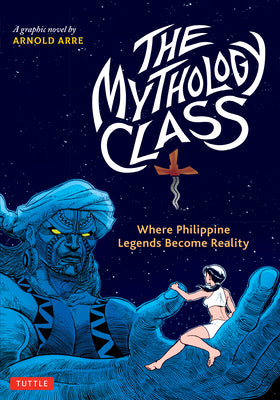 Book cover for The Mythology Class: Where Philippine Legends Become Reality (a Graphic Novel)