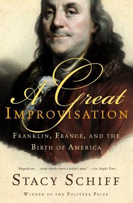 Book cover for A Great Improvisation: Franklin, France, and the Birth of America