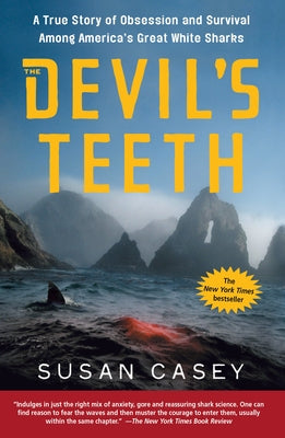 Book cover for The Devil's Teeth: A True Story of Obsession and Survival Among America's Great White Sharks