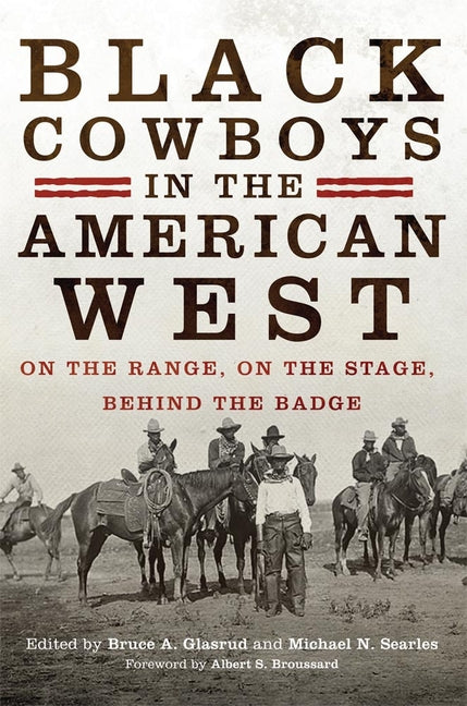Book cover for Black Cowboys in the American West: On the Range, on the Stage, behind the Badge