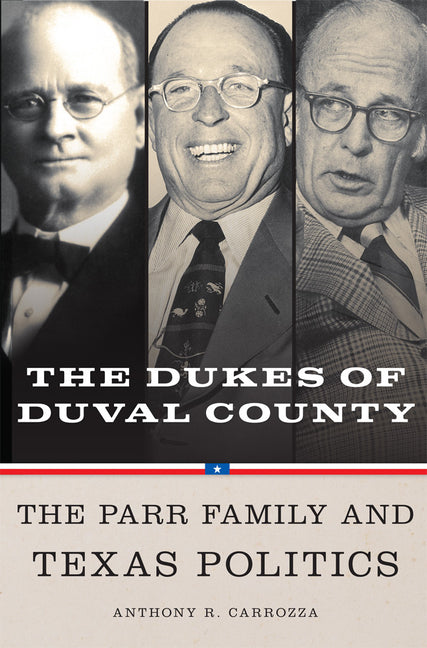 Book cover for Dukes of Duval County: The Parr Family and Texas Politics