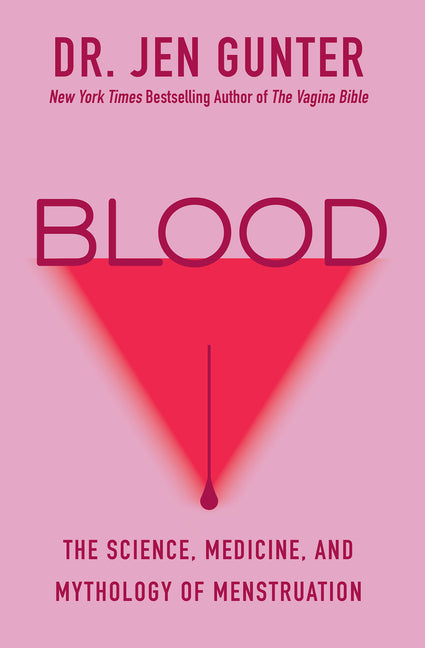 Book cover for Blood: The Science, Medicine, and Mythology of Menstruation