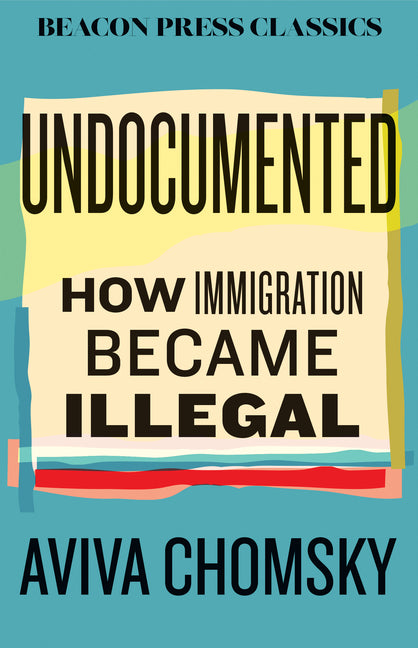 Book cover for Undocumented: How Immigration Became Illegal