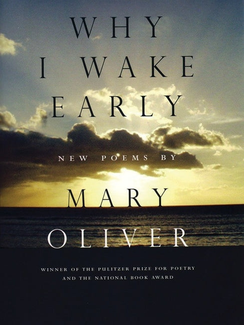 Book cover for Why I Wake Early: New Poems