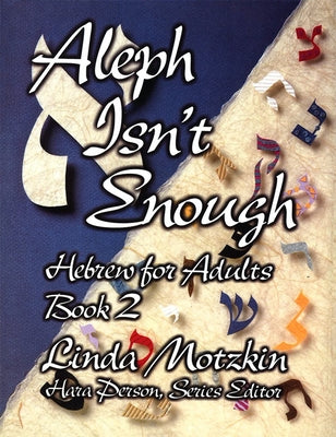 Book cover for Aleph Isn't Enough: Hebrew for Adults Book 2
