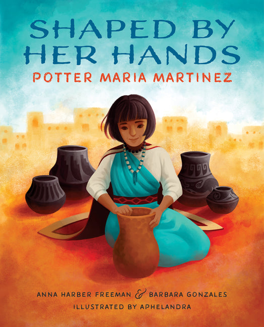 Book cover for Shaped by Her Hands: Potter Maria Martinez