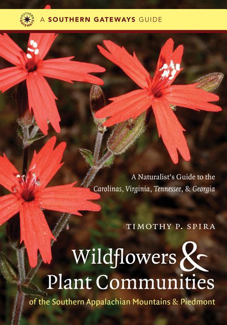 Book cover for Wildflowers and Plant Communities of the Southern Appalachian Mountains and Piedmont: A Naturalist's Guide to the Carolinas, Virginia, Tennessee, and