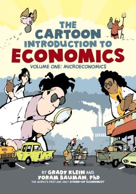 Book cover for The Cartoon Introduction to Economics, Volume I: Microeconomics