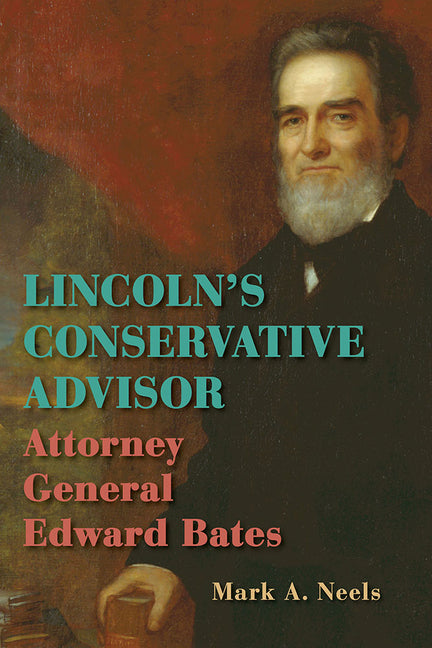 Book cover for Lincoln's Conservative Advisor: Attorney General Edward Bates
