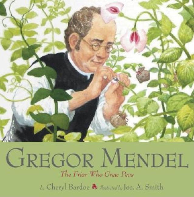 Book cover for Gregor Mendel: The Friar Who Grew Peas