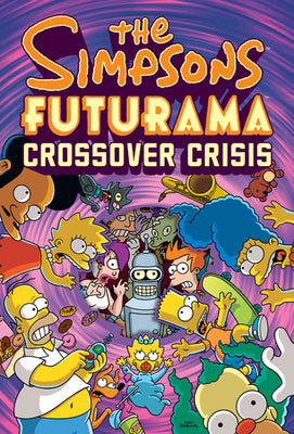 Book cover for The Simpsons Futurama Crossover Crisis [With Collector's Item]