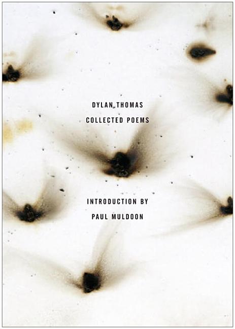 Book cover for The Collected Poems of Dylan Thomas: The Original Edition